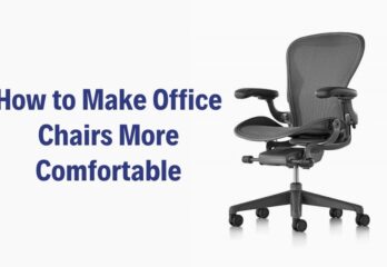 how to make office chairs more comfortable