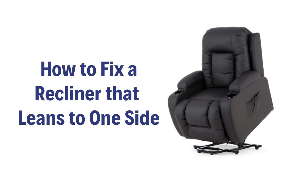 how to fix a recliner that leans to one side